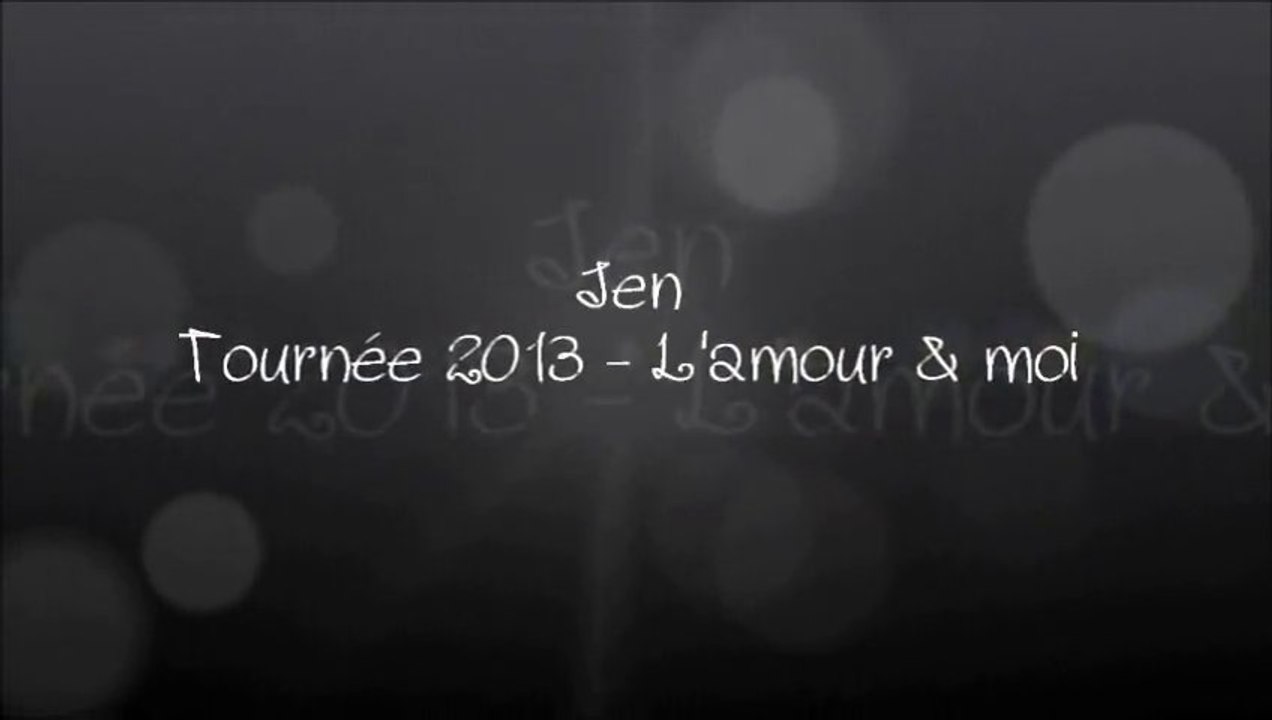 Souvenirs Tournée 2013 : L'amour & moi (Partie 1)
