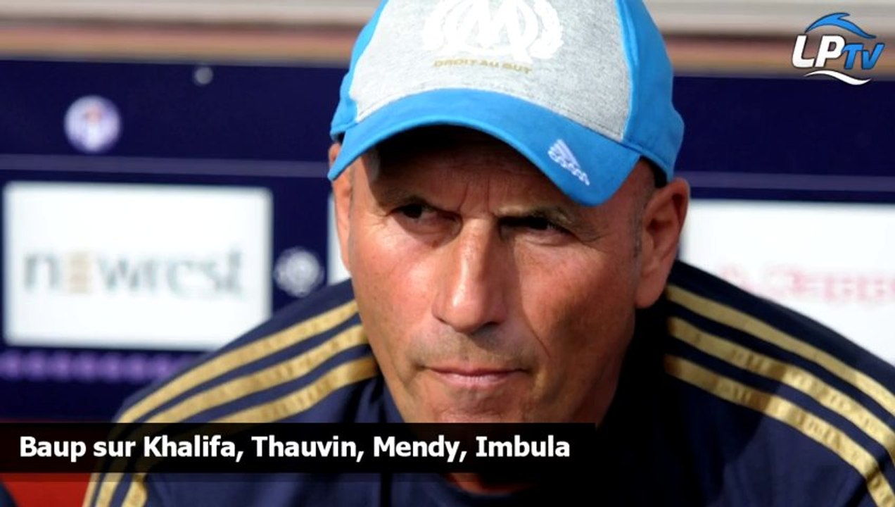 Baup sur Khalifa, Thauvin, Mendy, Imbula