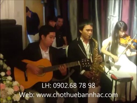 CHO THUE BAN NHAC 0902.687898 Cung cấp ban nhạc event, đám cưới - hoà tấu piano