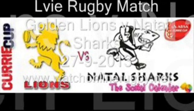 Watch The Live Stream Of Rugby Golden Lions vs Natal Sharks