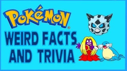 Pokémon | Weird Facts and Trivia - Episode 6