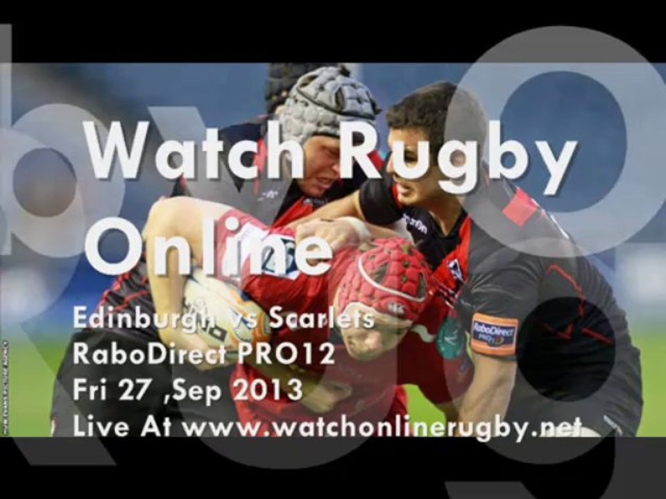 Edinburgh vs Scarlets Live RaboDirect PRO12