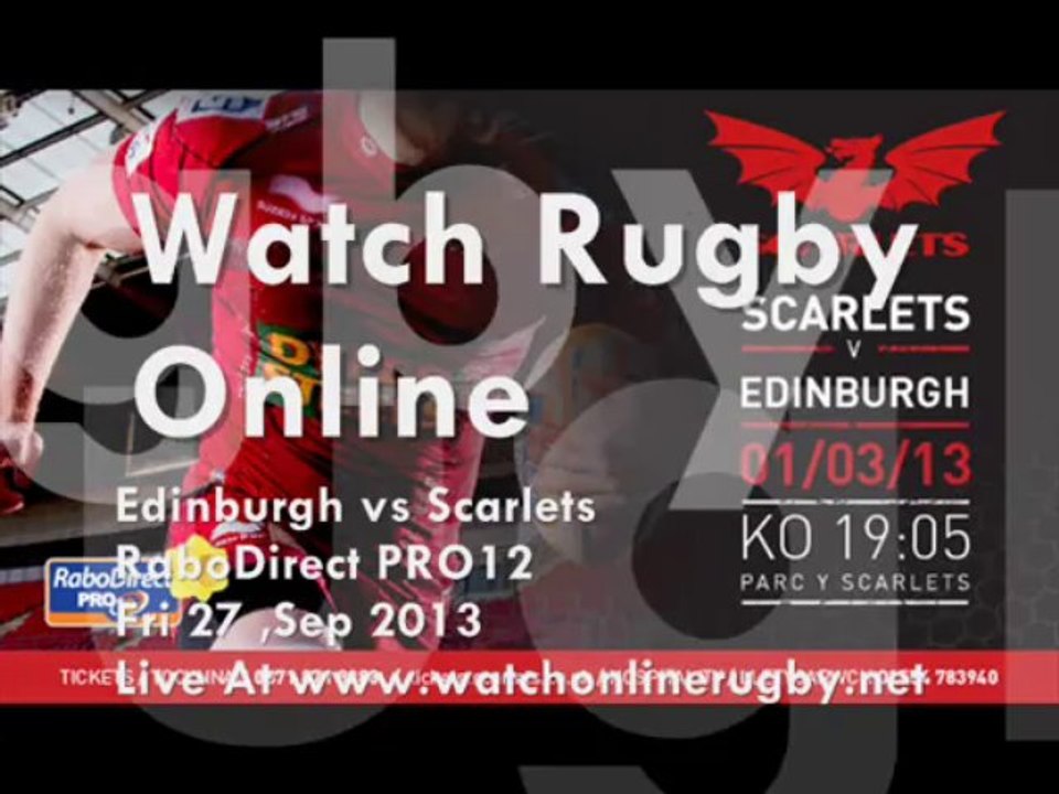 Edinburgh vs Scarlets RaboDirect PRO12 2013 Live Streaming