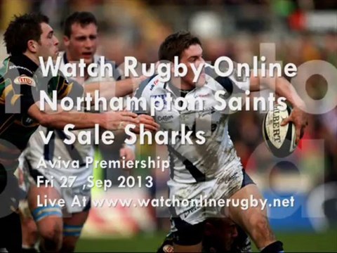 Northampton Saints vs Sale Sharks live stream RaboDirect PRO12 2013