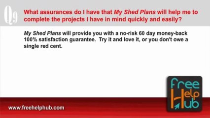 How can I be sure of My Shed Plans quality? ANSWER