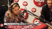 Cats On Trees - Sirens Call - Session Acoustique OÜI FM