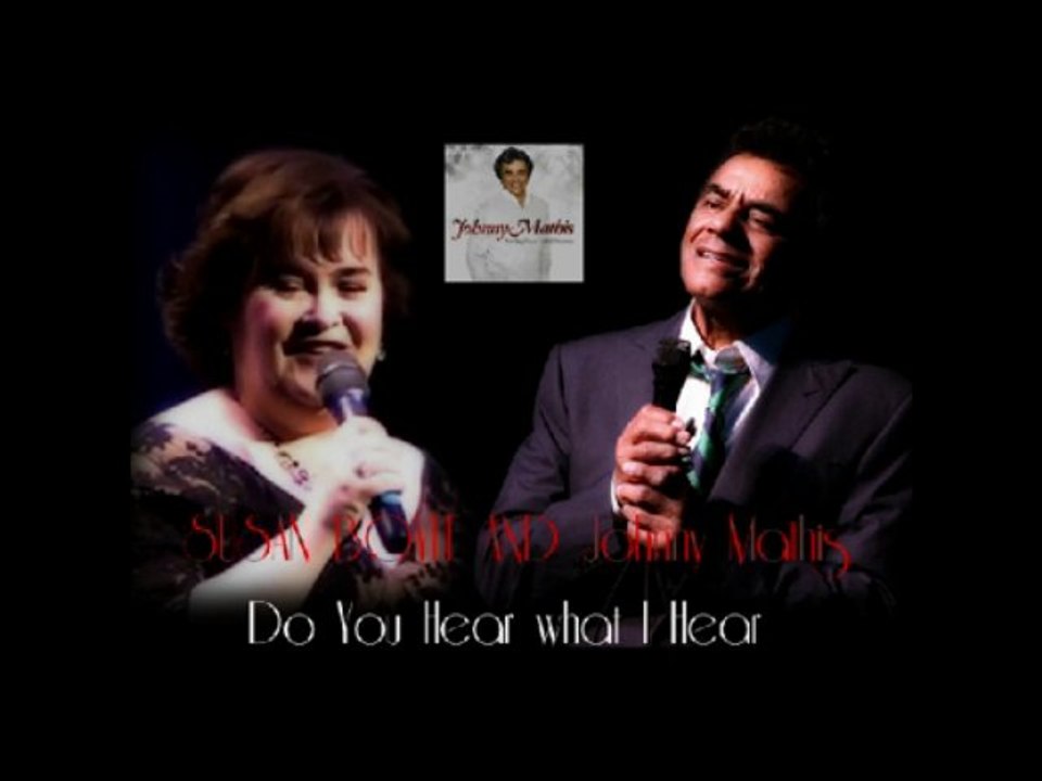SUSAN BOYLE AND Johnny Mathis - Do You Hear what I Hear