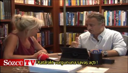 Katarakt vurgununa o da savaş açtı