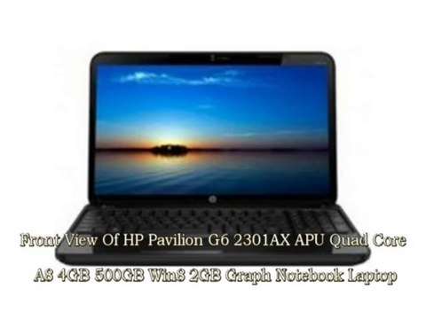 HP Pavilion G6-2301AX (APU Quad Core A8/4GB/500GB/Win8/2GB Graph) Notebook Laptop