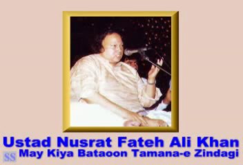 NUSRAT FATEH ALI KHAN - Main Kya Bataoon Tamana-e- Zindagi Kya Hai