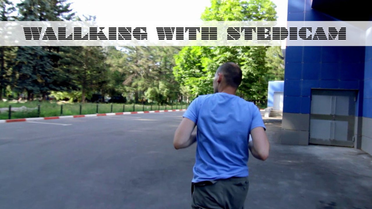 Walking with stedicam