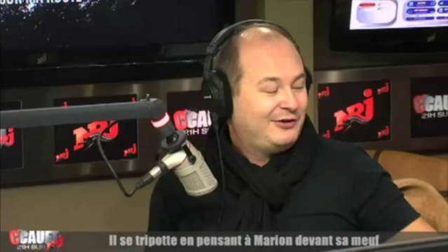 Il se tripote en pensant à Marion devant sa meuf - C'Cauet sur NRJ