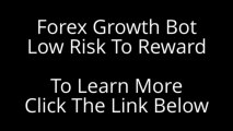 Forex Growth Bot -  Low Risk To Reward (Review)