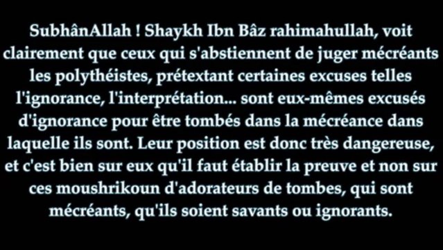 Takfir et excuse d'ignorance, entre laxisme et exagération - Shaykh Ibn Bâz