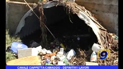 Canale Ciappetta - Camaggio | Definitivi i lavori
