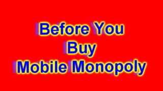 [Don't Buy] Mobile Monopoly -Before you buy Mobile Monopoly