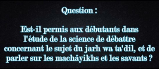 Le Jarh wa Ta'dil n'est pas de ton niveau ô ignorant ! Shaykh Zayd Al Madhkhaly