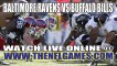Watch "Online" Baltimore Ravens vs Buffalo Bills NFL Live Stream