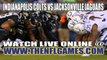 Watch Indianapolis Colts vs Jacksonville Jaguars Game Online Video Streaming