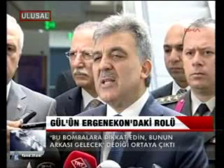 GÜL' ÜN ERGENEKON' DAKİ ROLÜ