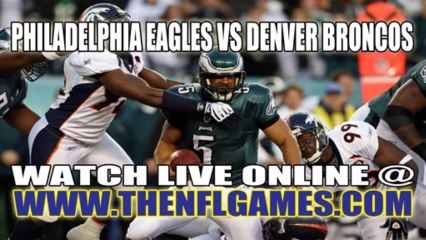 Download Video: Watch Philadelphia Eagles vs Denver Broncos Live NFL Streaming Online