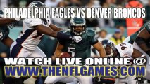 Watch Philadelphia Eagles vs Denver Broncos Live Online Stream September 29, 2013
