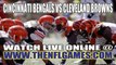 Watch Cincinnati Bengals vs Cleveland Browns Live Streaming Live Streaming Game Online