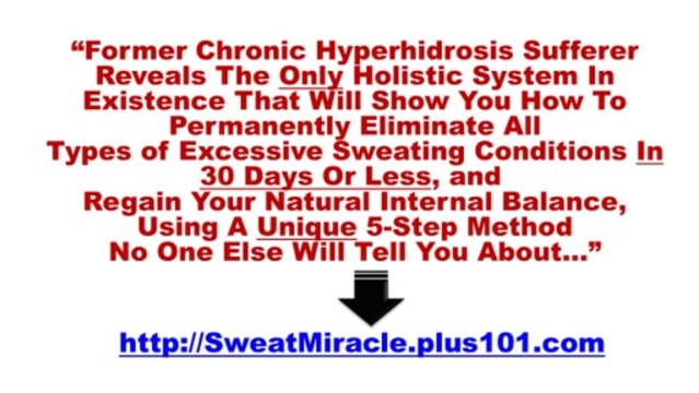 Sweat Miracle - Cure Excessive Sweating - Hyperhidrosis Holistically