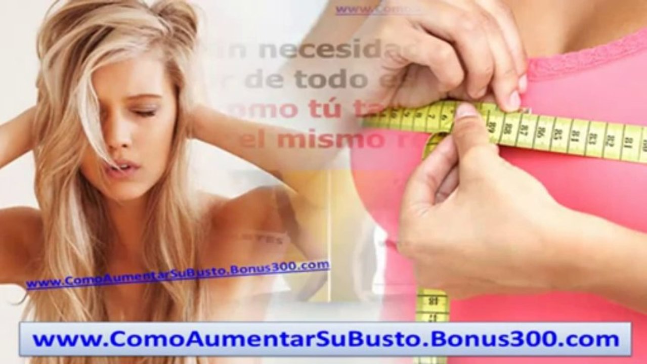 COMO CRECEN LOS SENOS - AUMENTO DE BUSTO SIN CIRUGIA - COMO ENDURECER LOS SENOS