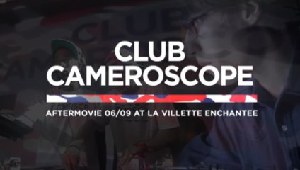 CLUB CAMEROSCOPE W/ FEADZ - ORGASMIC - BOBMO - MYD - DJ SLOW - K-LAGANE - UN-DEUX