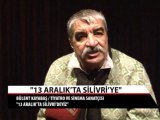 Bülent Kayabaş: ''13 Aralık'ta Silivri'deyiz''