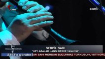 02 serpil sarı hey ağalar hangi derde yanayım 10.03.2013 yoldaş türküler