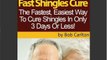 Fast Shingles Cure Review - Take A Look Inside Bob Carlton's 3 Day Shingles Cure