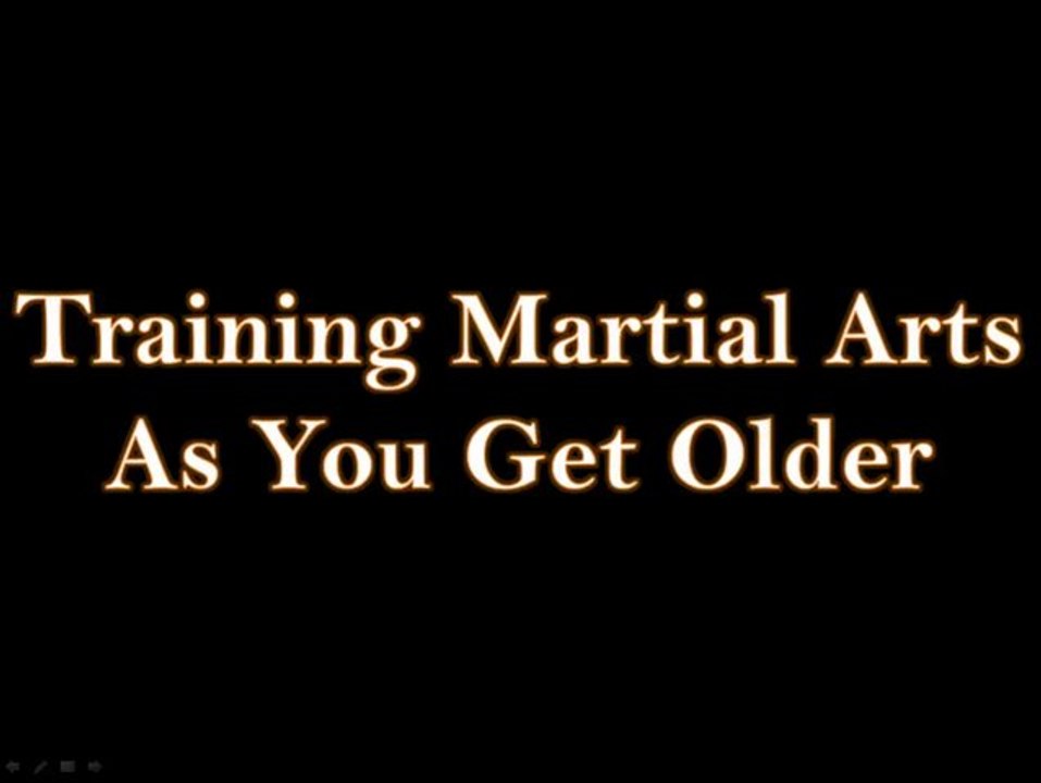 Training Martial Arts As You Get Older