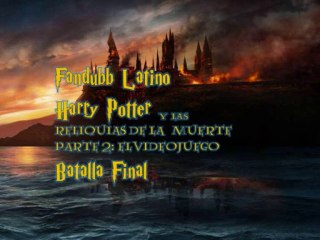 Fandubb Latino HP7 Parte 2 el videojuego Batalla Final