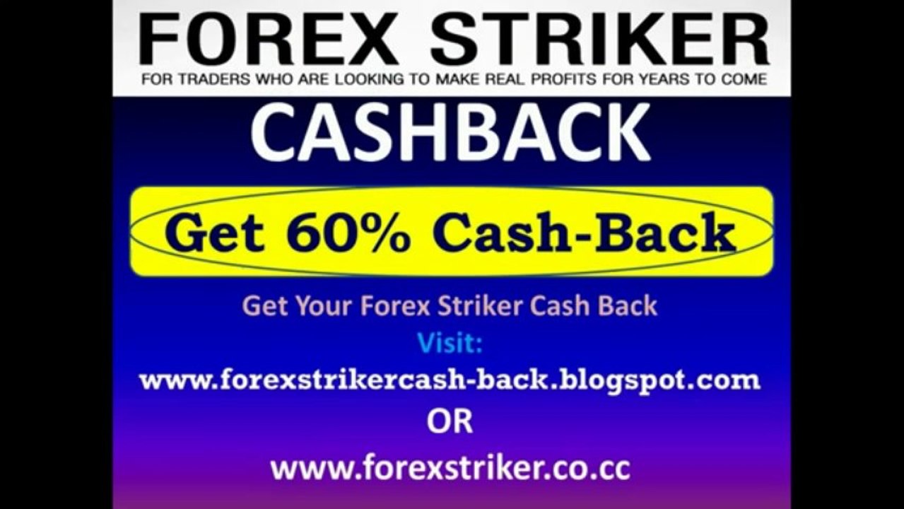 Forex Striker Cash Back - 60% CASH BACK