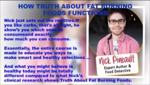 Truth About Fat Burning Foods Review - Inside Look Of Nick Pineault's Program [Truth About Fat