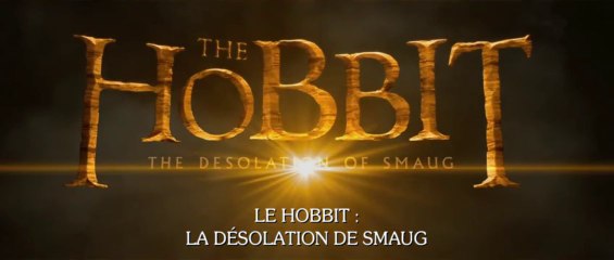Le Hobbit - La desolation de Smaug - Bande-Annonce / Trailer #2 [VOST|HD720p]