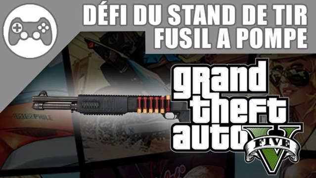 GTA V : Défis du stand de tir : Fusil à pompe