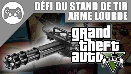 GTA V : Défis du stand de tir : Arme lourde