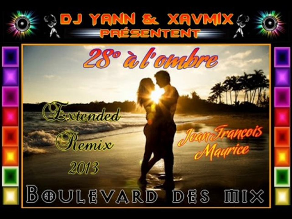 Jean-François Maurice -  28° à l'ombre (Remix 2013 yann & Xavmix)