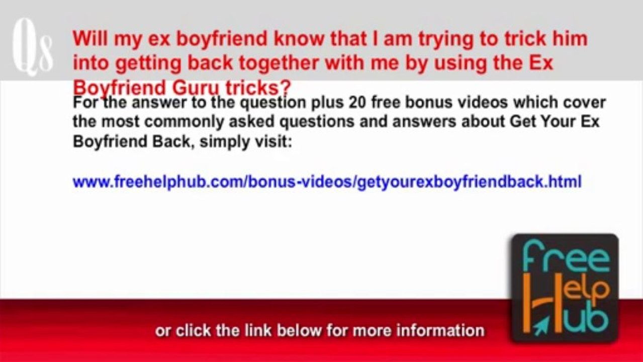 Will my ex knows I use the Ex Boyfriend Guru System?