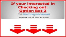 Option Bot 2 Review - The worlds most accurate binary options indicator just got better!!