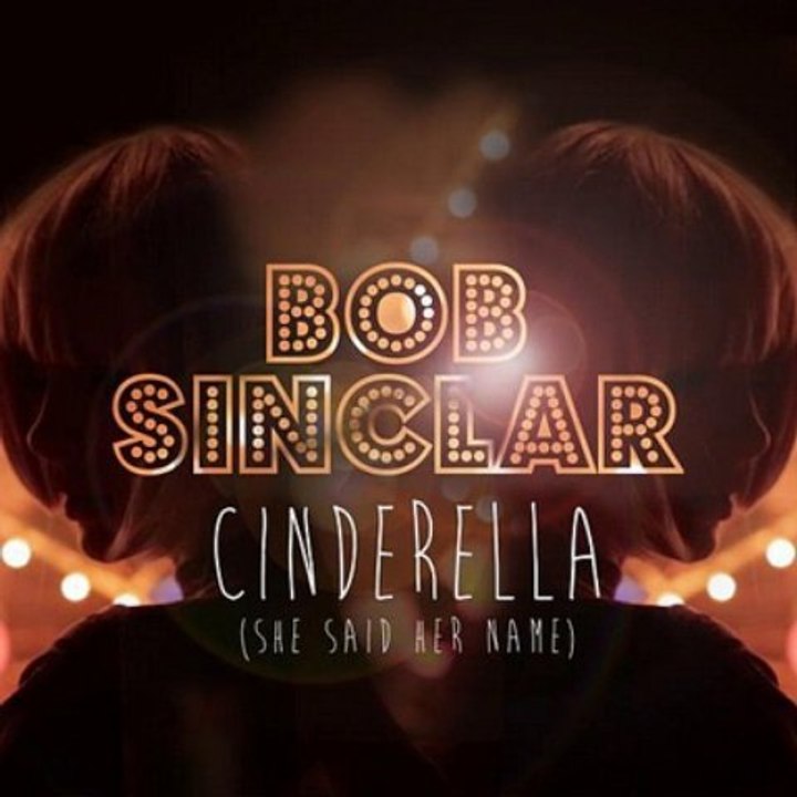 Bob Sinclar - Cinderella (extrait)