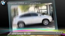 2010 Lexus RX 350 - Chapman BMW on Camelback, Phoenix
