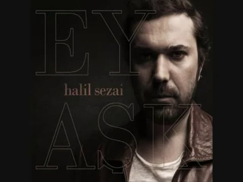 Halil Sezai - Üşüyorsam (Ey Aşk) 2013