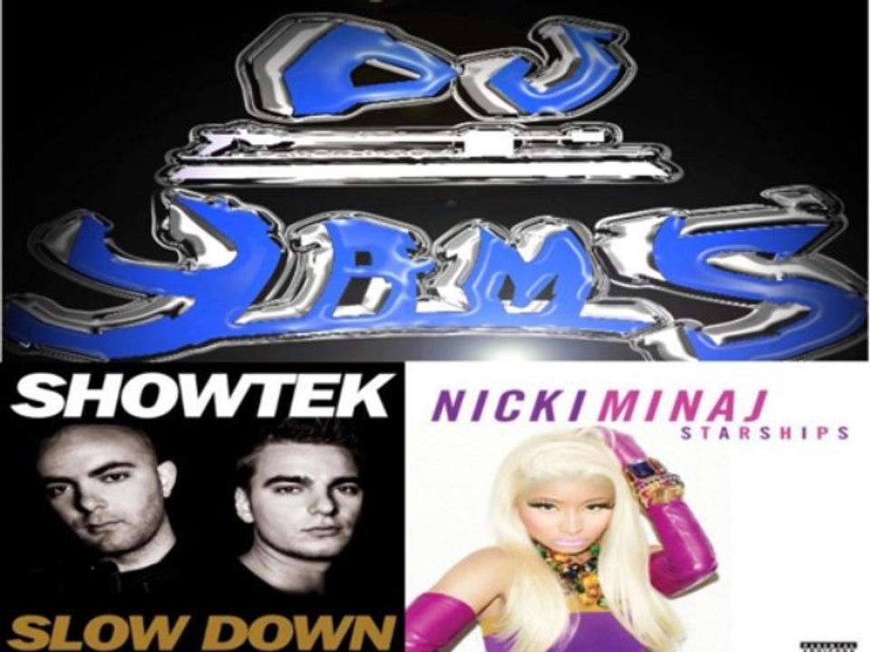 Showtek & Nicki Minaj - Slow Down ships (Dj Yams remix 2K13)