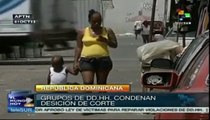 Grupos de DD.HH. en Dominicana condenan decisión de Corte