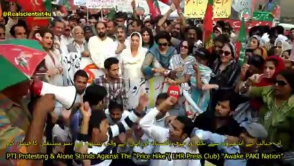 PTI Protesting & Alone Stands Against The “Price Hike”( LHR Press Club) “Awake PAKI Nation”