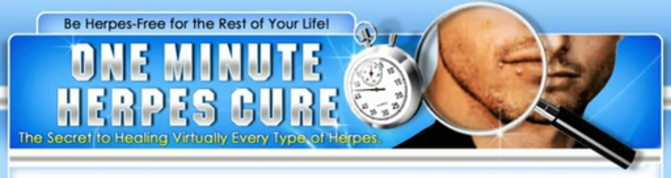 The One Minute Herpes Cure - Finally A Treatment That Works! Review + Bonus